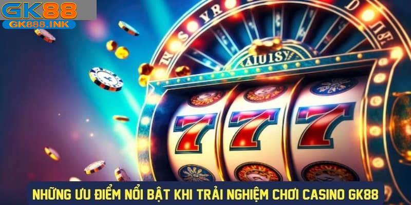 Nguyên nhân giúp casino GK88 luôn hấp dẫn khách hàng