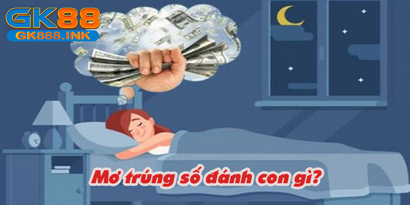 Giải mã giấc mơ thấy trúng số qua các gợi ý trong lô đề